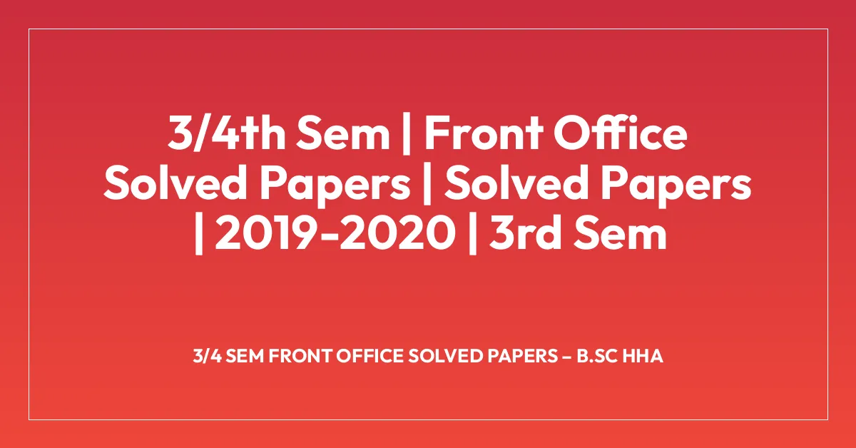 3/4th Sem | Front Office Solved Papers | Solved Papers | 2019-2020 | 3rd Sem